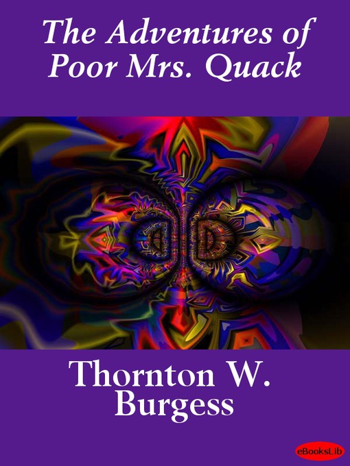 Title details for The Adventures of Poor Mrs. Quack by Thornton W. Burgess - Available
